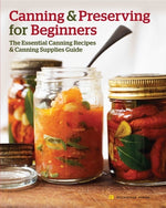 Book cover for Canning and Preserving for Beginners: The Essential Canning Recipes and Canning Supplies Guide