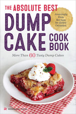 Book cover for Absolute Best Dump Cake Cookbook: More Than 60 Tasty Dump Cakes