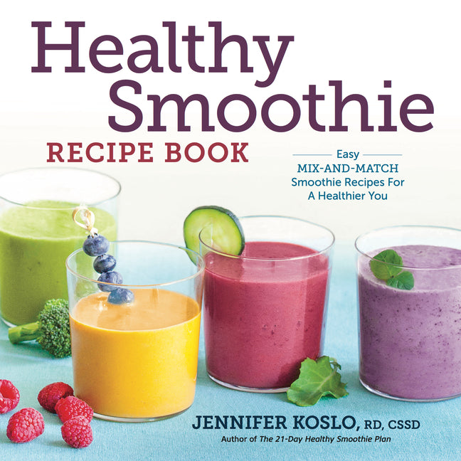 Book cover for Healthy Smoothie Recipe Book: Easy Mix-And-Match Smoothie Recipes for a Healthier You