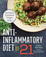 Book cover for Anti-Inflammatory Diet in 21: 100 Recipes, 5 Ingredients, and 3 Weeks to Fight Inflammation