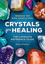 Book cover for Crystals for Healing: The Complete Reference Guide with Over 200 Remedies for Mind, Heart & Soul