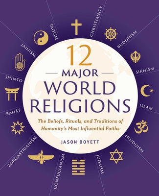 Book cover for 12 Major World Religions: The Beliefs, Rituals, and Traditions of Humanity's Most Influential Faiths
