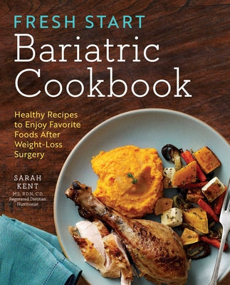 Book cover for Fresh Start Bariatric Cookbook: Healthy Recipes to Enjoy Favorite Foods After Weight-Loss Surgery