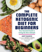 Book cover for The Complete Ketogenic Diet for Beginners: Your Essential Guide to Living the Keto Lifestyle