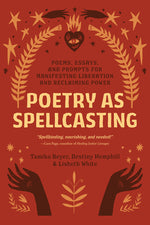 Book cover for Poetry as Spellcasting: Poems, Essays, and Prompts for Manifesting Liberation and Reclaiming Power