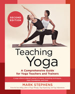 Book cover for Teaching Yoga, Second Edition: A Comprehensive Guide for Yoga Teachers and Trainers: A Yoga Alliance-Aligned Manual of Asanas, Breathing Techniques,