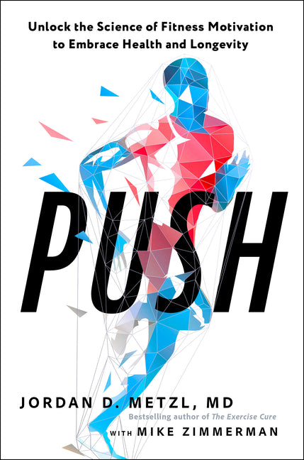 Book cover for Push: Unlock the Science of Fitness Motivation to Embrace Health and Longevity