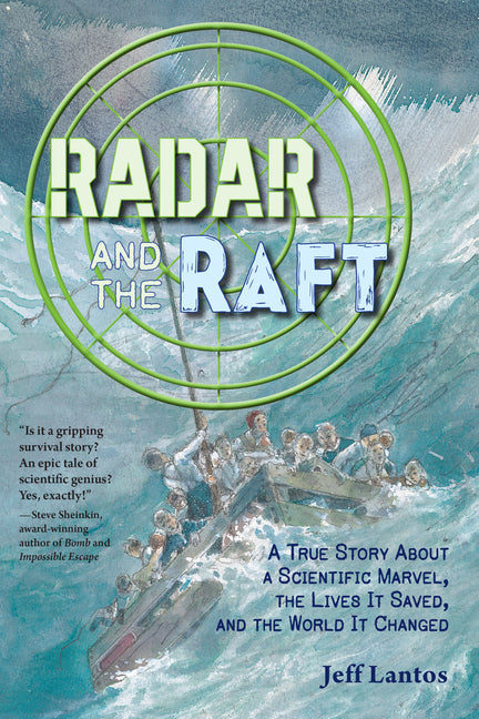 Book cover for Radar and the Raft: A True Story about a Scientific Marvel, the Lives It Saved, and the World It Changed