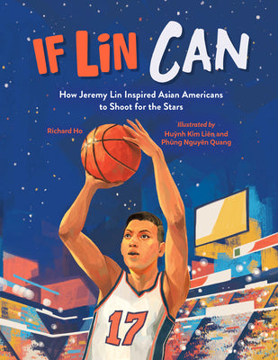 Book cover for If Lin Can: How Jeremy Lin Inspired Asian Americans to Shoot for the Stars