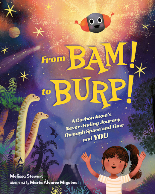 Book cover for From Bam! to Burp!: A Carbon Atom's Never-Ending Journey Through Space and Time and You