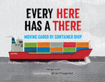 Book cover for Every Here Has a There: Moving Cargo by Container Ship