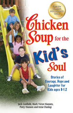 Book cover for Chicken Soup for the Kid's Soul: Stories of Courage, Hope and Laughter for Kids Ages 8-12