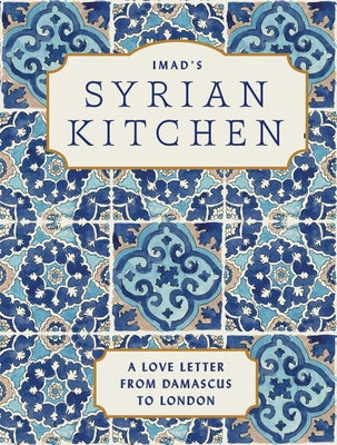 Book cover for Imad's Syrian Kitchen: A Love Letter to Damascus