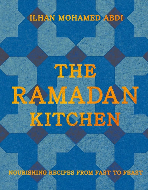 Book cover for Ramadan Kitchen: Nourishing Recipes from Fast to Feast