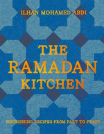 Book cover for Ramadan Kitchen: Nourishing Recipes from Fast to Feast
