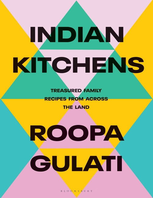 Book cover for Indian Kitchens: Treasured Family Recipes from Across the Land