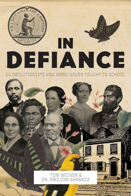 Book cover for In Defiance: 20 Abolitionists You Were Never Taught in School