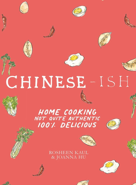 Book cover for Chinese-Ish: Home Cooking Not Quite Authentic, 100% Delicious