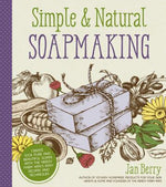 Book cover for Simple & Natural Soapmaking: Create 100% Pure and Beautiful Soaps with the Nerdy Farm Wife's Easy Recipes and Techniques