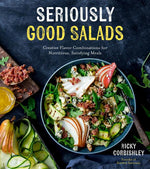 Book cover for Seriously Good Salads: Creative Flavor Combinations for Nutritious, Satisfying Meals