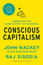 Book cover for Conscious Capitalism: Liberating the Heroic Spirit of Business