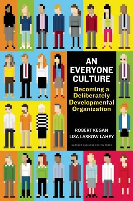 Book cover for An Everyone Culture: Becoming a Deliberately Developmental Organization