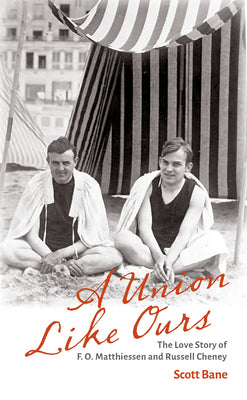 Book cover for A Union Like Ours: The Love Story of F. O. Matthiessen and Russell Cheney