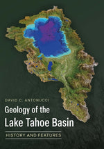Book cover for Geology of the Lake Tahoe Basin: History and Features