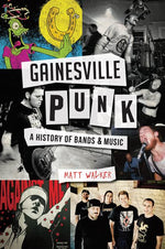 Book cover for Gainesville Punk: A History of Bands & Music