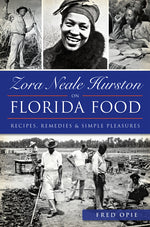 Book cover for Zora Neale Hurston on Florida Food: Recipes, Remedies & Simple Pleasures