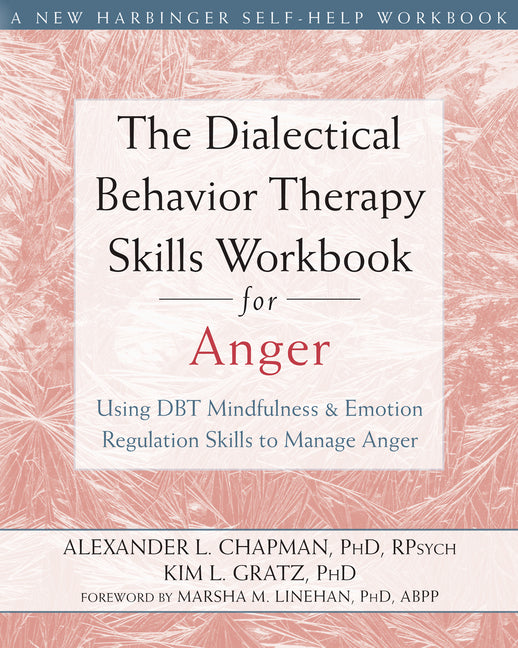 Book cover for Dialectical Behavior Therapy Skills Workbook for Anger: Using DBT Mindfulness and Emotion Regulation Skills to Manage Anger