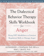 Book cover for Dialectical Behavior Therapy Skills Workbook for Anger: Using DBT Mindfulness and Emotion Regulation Skills to Manage Anger