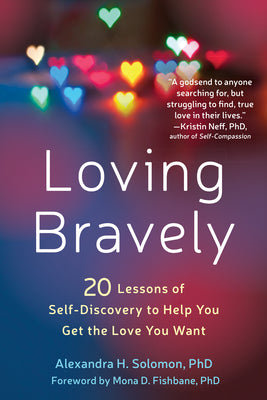 Book cover for Loving Bravely: Twenty Lessons of Self-Discovery to Help You Get the Love You Want