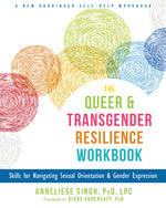 Book cover for The Queer and Transgender Resilience Workbook: Skills for Navigating Sexual Orientation and Gender Expression