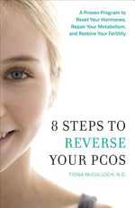Book cover for 8 Steps to Reverse Your PCOS: A Proven Program to Reset Your Hormones, Repair Your Metabolism, and Restore Your Fertility