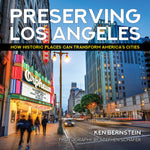Book cover for Preserving Los Angeles: How Historic Places Can Transform America's Cities