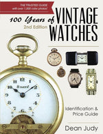 Book cover for 100 Years of Vintage Watches: Identification and Price Guide, 2nd Edition (Revised and Updated)