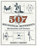 Book cover for 507 Mechanical Movements: Mechanisms and Devices