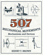 Book cover for 507 Mechanical Movements: Mechanisms and Devices