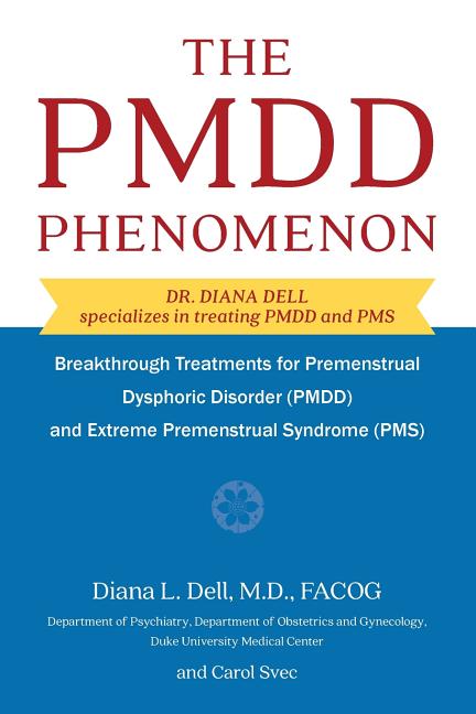 Book cover for The PMDD Phenomenon: Breakthrough Treatments for Premenstrual Dysphoric Disorder (PMDD) and Extreme Premenstrual Syndrome