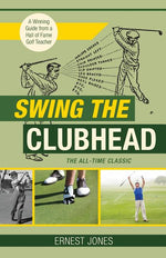 Book cover for Swing the Clubhead (Golf digest classic series) (Reprint)