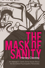 Book cover for Mask of Sanity: An Attempt to Clarify Some Issues about the So-Called Psychopathic Personality