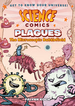 Book cover for Science Comics: Plagues: The Microscopic Battlefield