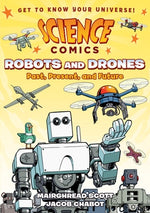Book cover for Science Comics: Robots and Drones: Past, Present, and Future