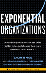 Book cover for Exponential Organizations: Why New Organizations Are Ten Times Better, Faster, and Cheaper Than Yours (and What to Do about It)