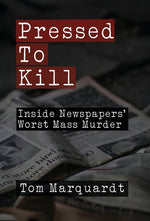 Book cover for Pressed to Kill: Inside Newspapers' Worst Mass Murder