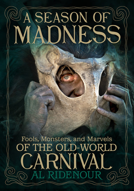 Book cover for Season of Madness: Fools, Monsters, and Marvels of the Old-World Carnival