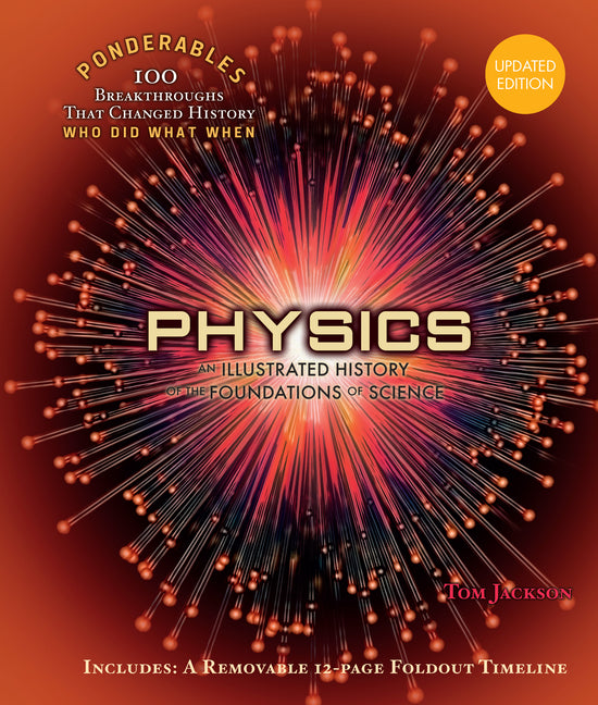 Book cover for Physics: An Illustrated History of the Foundations of Science (100 Ponderables) Revised and Updated