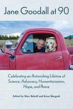 Book cover for Jane Goodall at 90: Celebrating an Astonishing Lifetime of Science, Advocacy, Humanitarianism, Hope, and Peace