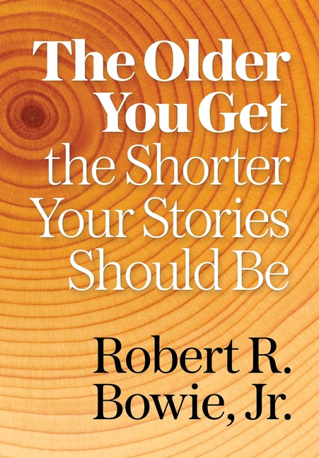Book cover for Older You Get, the Shorter Your Stories Should Be